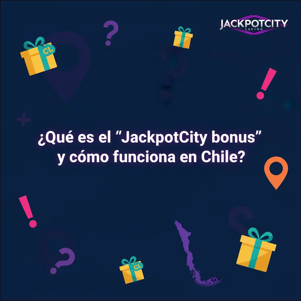 ¿Qué es el JackpotCity bonus y cómo funciona en Chile?