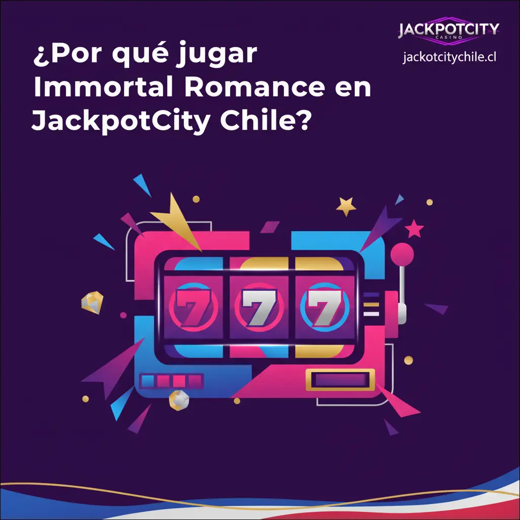 ¿Por qué jugar Immortal Romance en JackpotCity Chile?