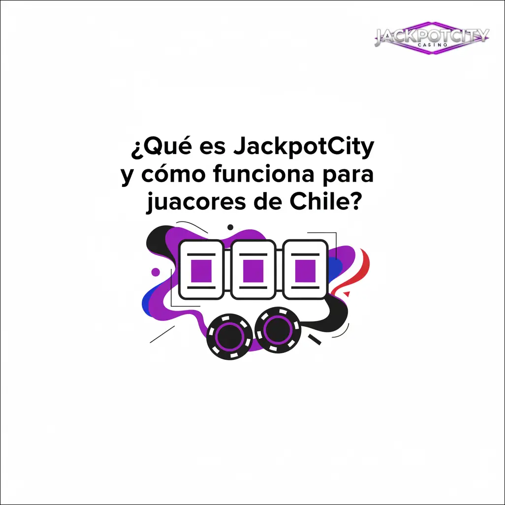 ¿Qué es JackpotCity y cómo funciona para jugadores de Chile?